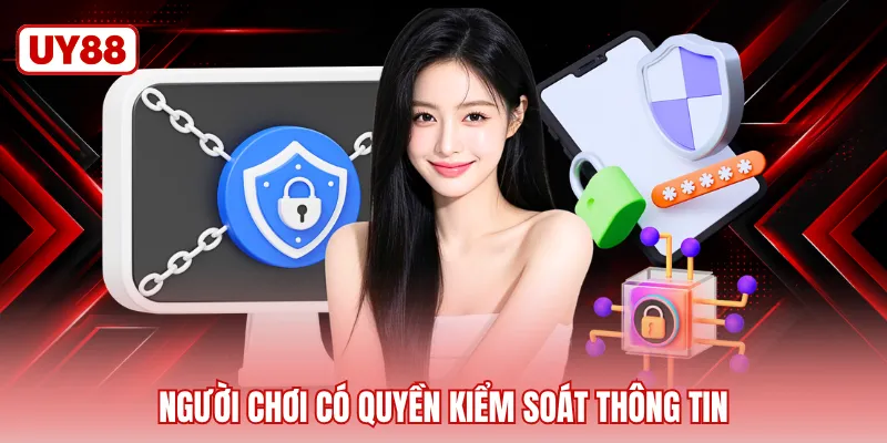 Người chơi có quyền kiểm soát thông tin